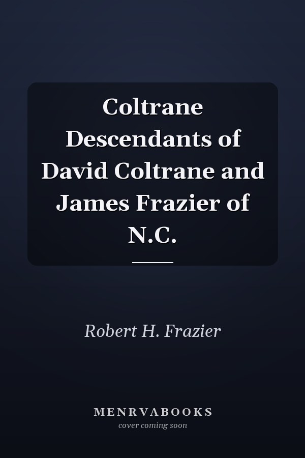 Coltrane Descendants of David Coltrane and James Frazier of N.C.
