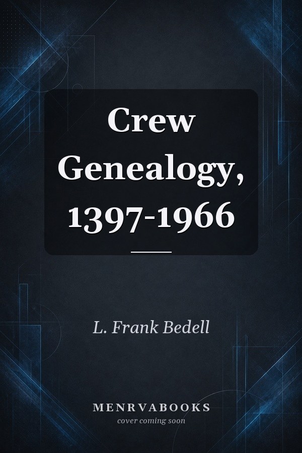Crew Genealogy, 1397-1966