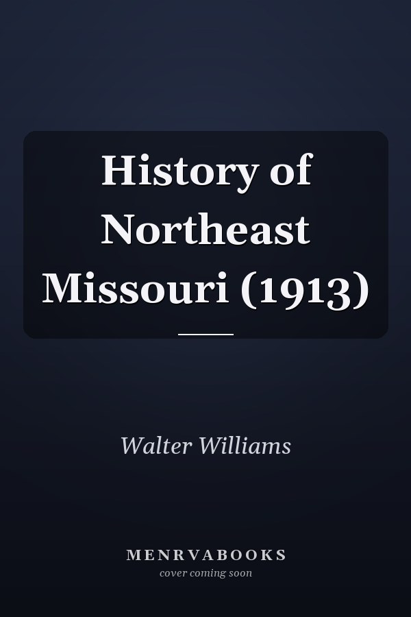 History of Northeast Missouri (1913)