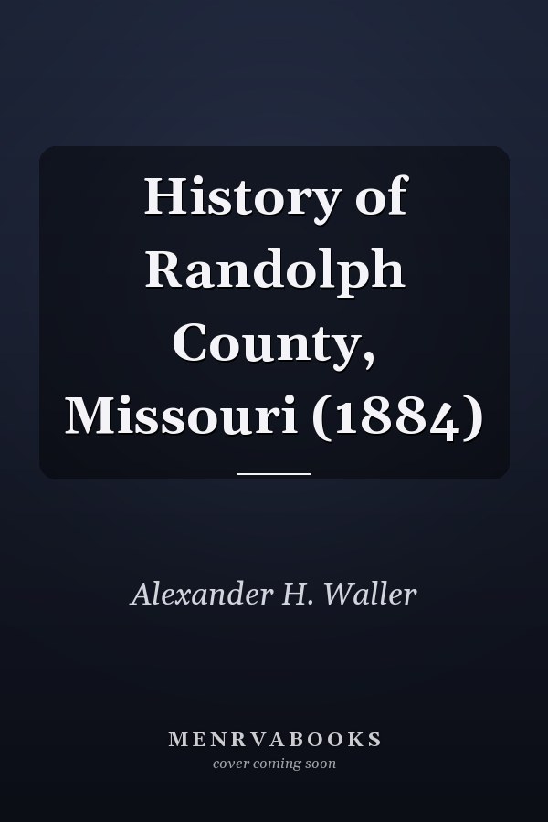 History of Randolph County, Missouri (1884)