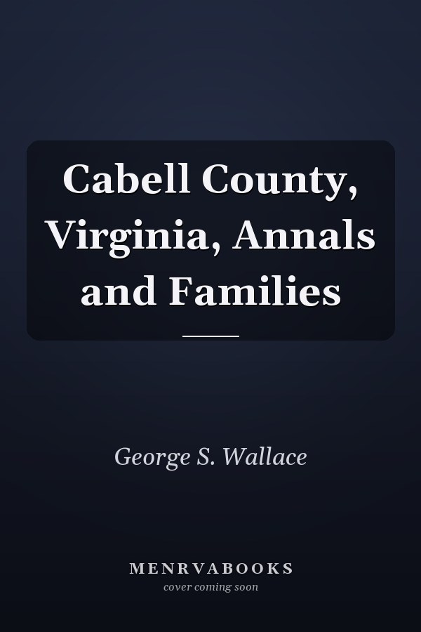 Cabell County, Virginia, Annals and Families