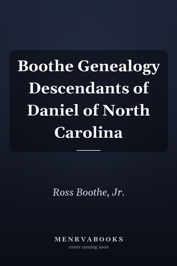 Boothe Genealogy Descendants of Daniel of North Carolina