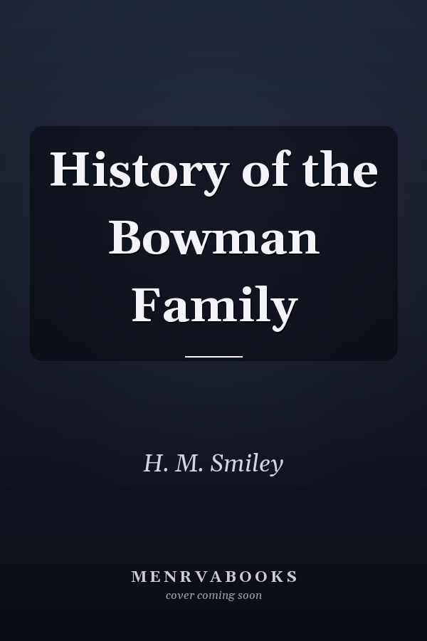 History of the Bowman Family