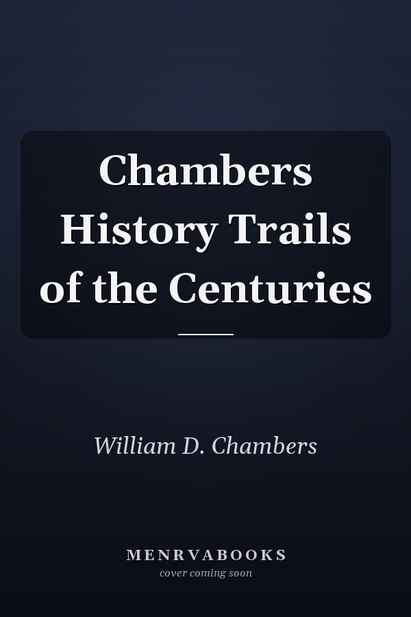 Chambers History Trails of the Centuries