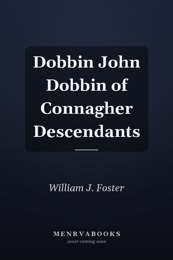 Dobbin John Dobbin of Connagher Descendants