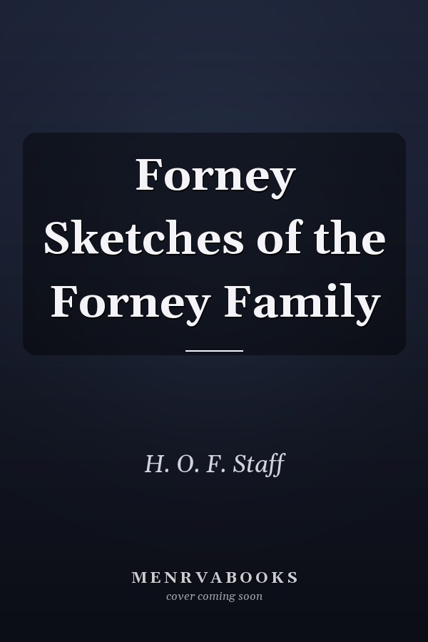 Forney Sketches of the Forney Family