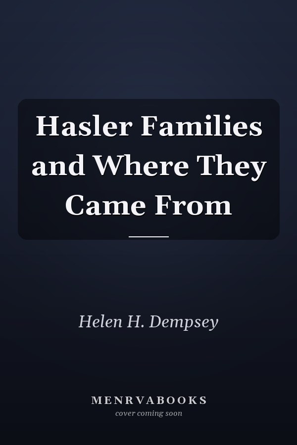 Hasler Families and Where They Came From