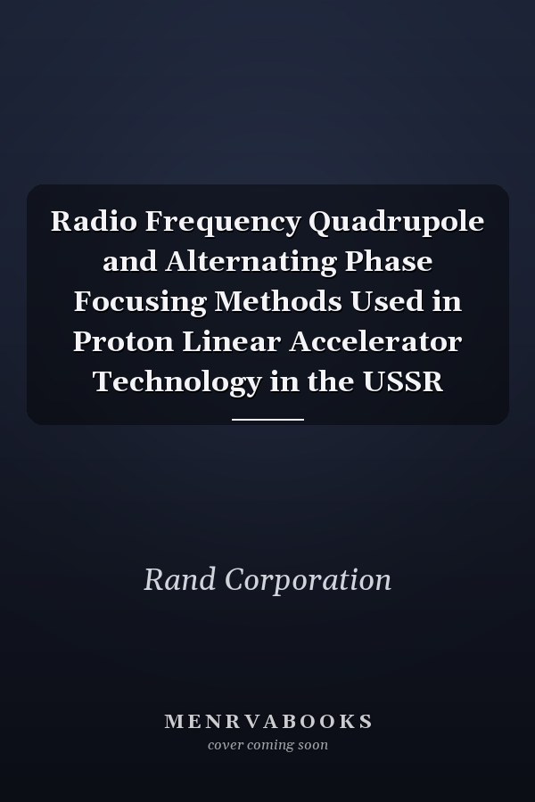 Radio Frequency Quadrupole and Alternating Phase Focusing Methods Used in Proton Linear Accelerator Technology in the USSR