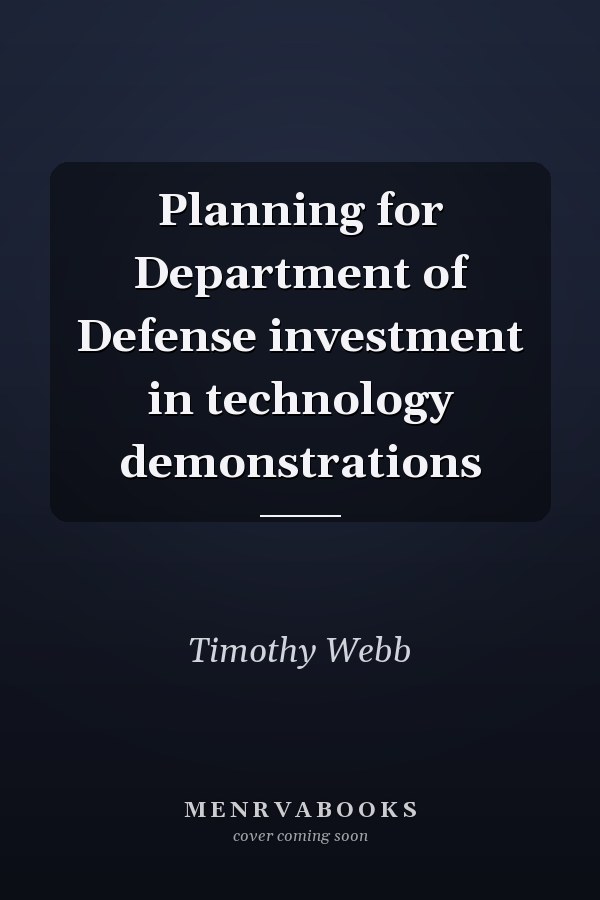 Planning for Department of Defense investment in technology demonstrations