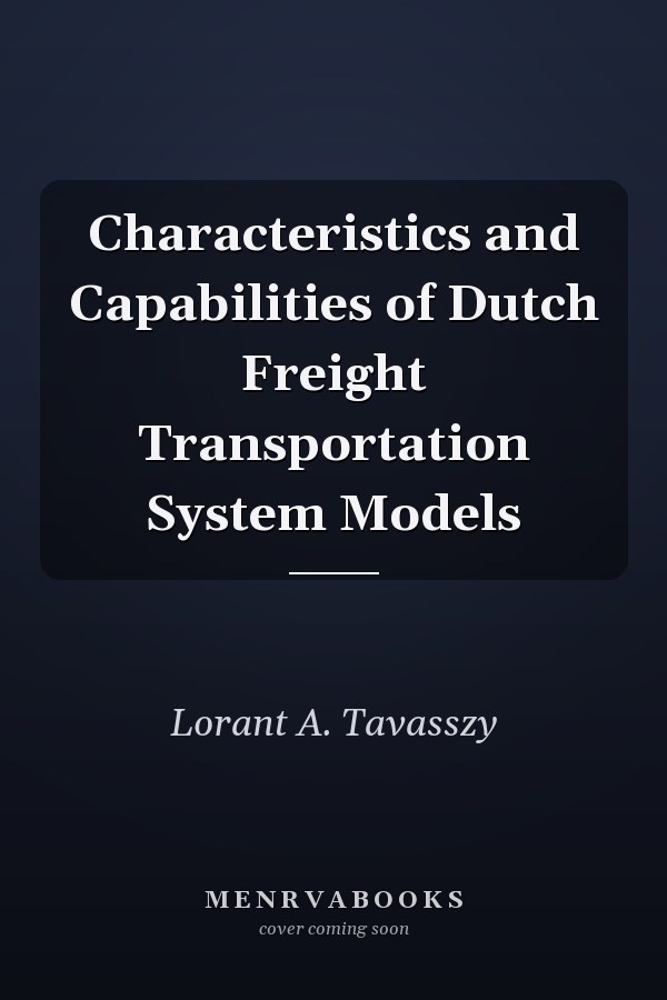 Characteristics and Capabilities of Dutch Freight Transportation System Models