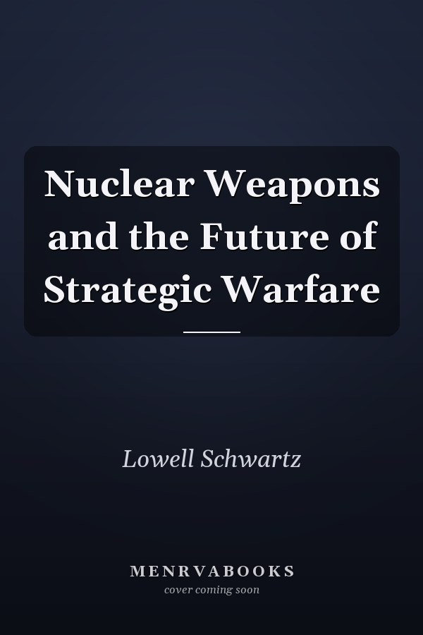 Nuclear Weapons and the Future of Strategic Warfare
