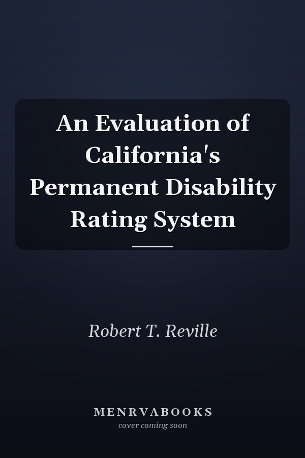 An Evaluation of California's Permanent Disability Rating System