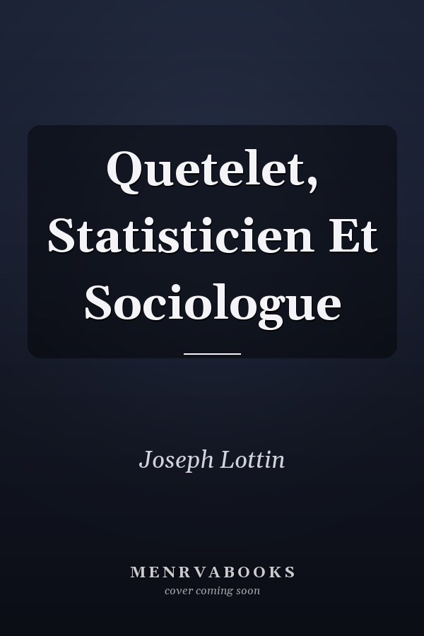 Quetelet, Statisticien Et Sociologue