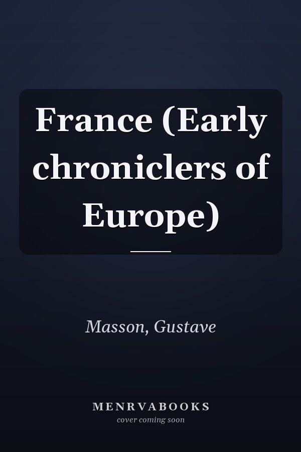 France (Early chroniclers of Europe)