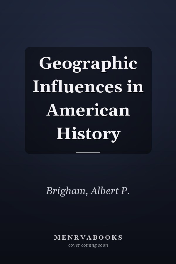 Geographic Influences in American History