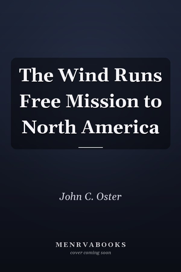 The Wind Runs Free Mission to North America