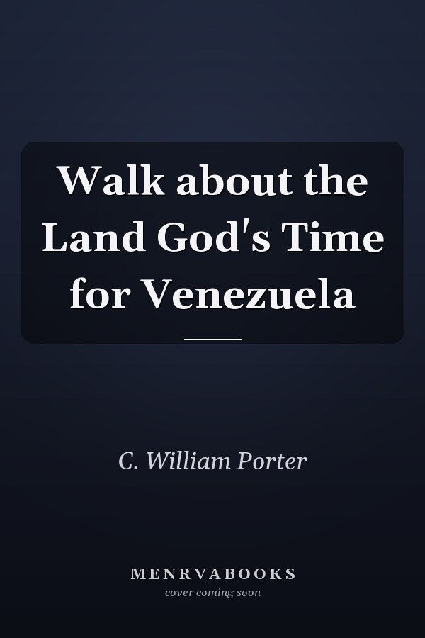 Walk about the Land God's Time for Venezuela
