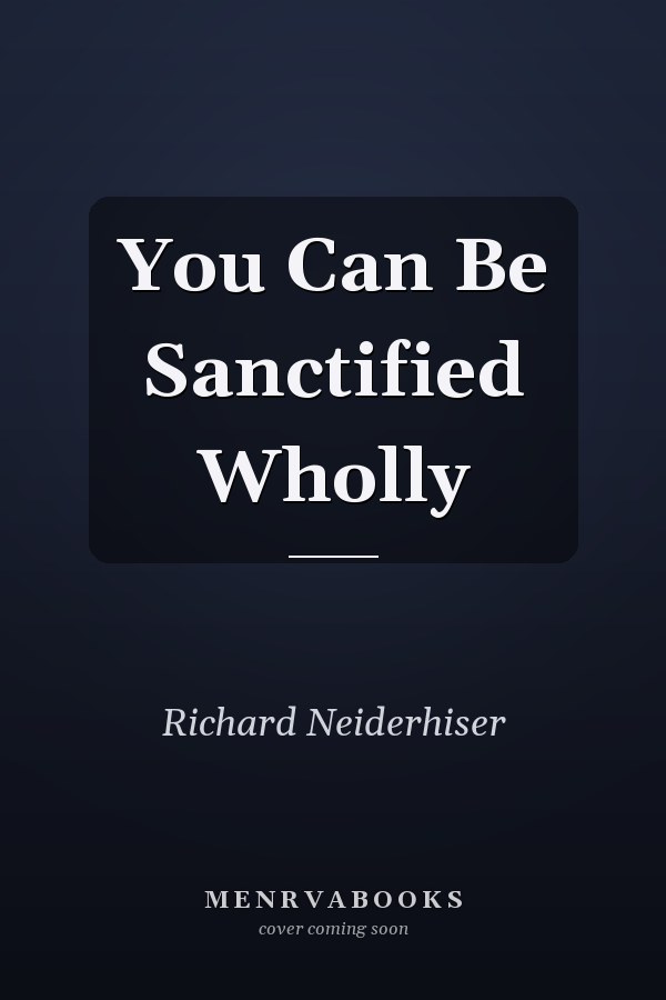 You Can Be Sanctified Wholly