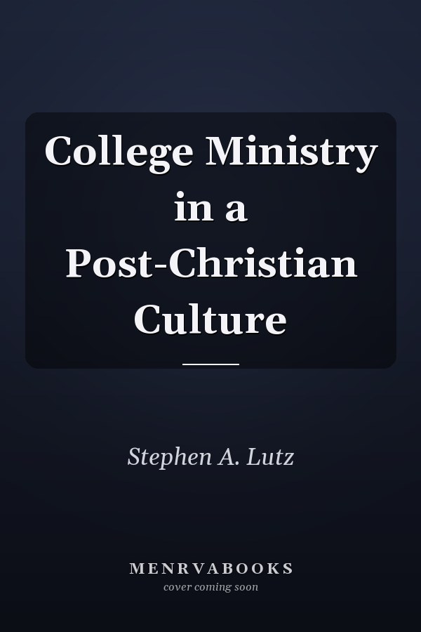 College Ministry in a Post-Christian Culture