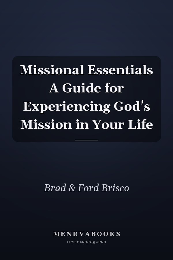 Missional Essentials A Guide for Experiencing God's Mission in Your Life