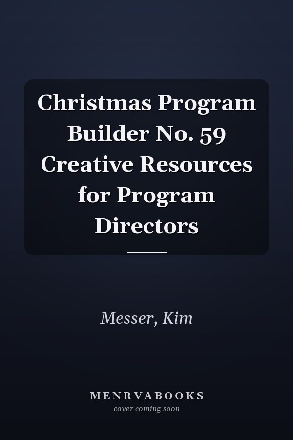 Christmas Program Builder No. 59 Creative Resources for Program Directors