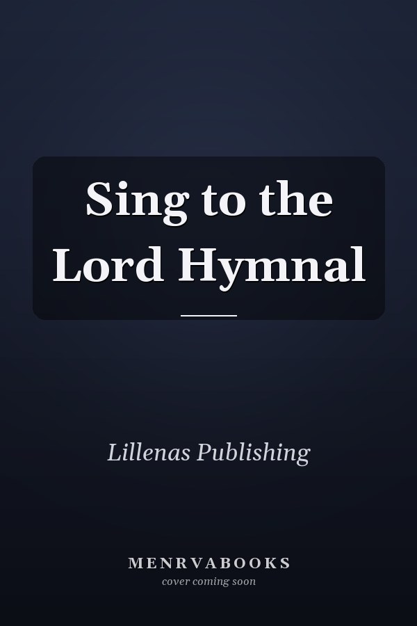 Sing to the Lord Hymnal