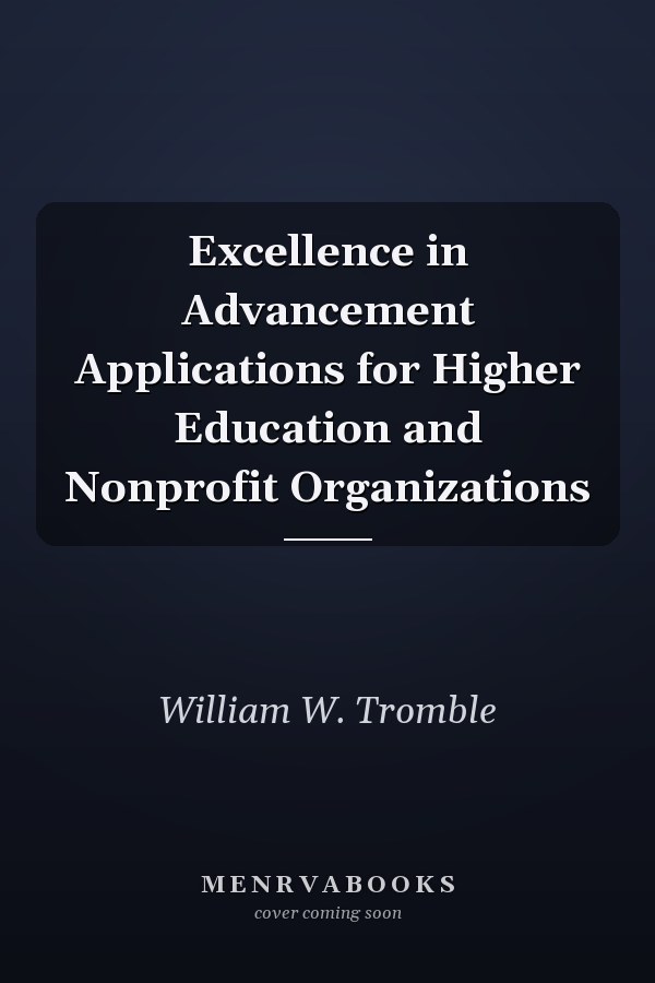 Excellence in Advancement Applications for Higher Education and Nonprofit Organizations