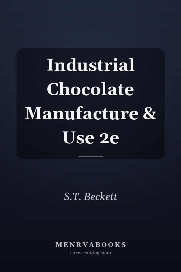 Industrial Chocolate Manufacture & Use 2e