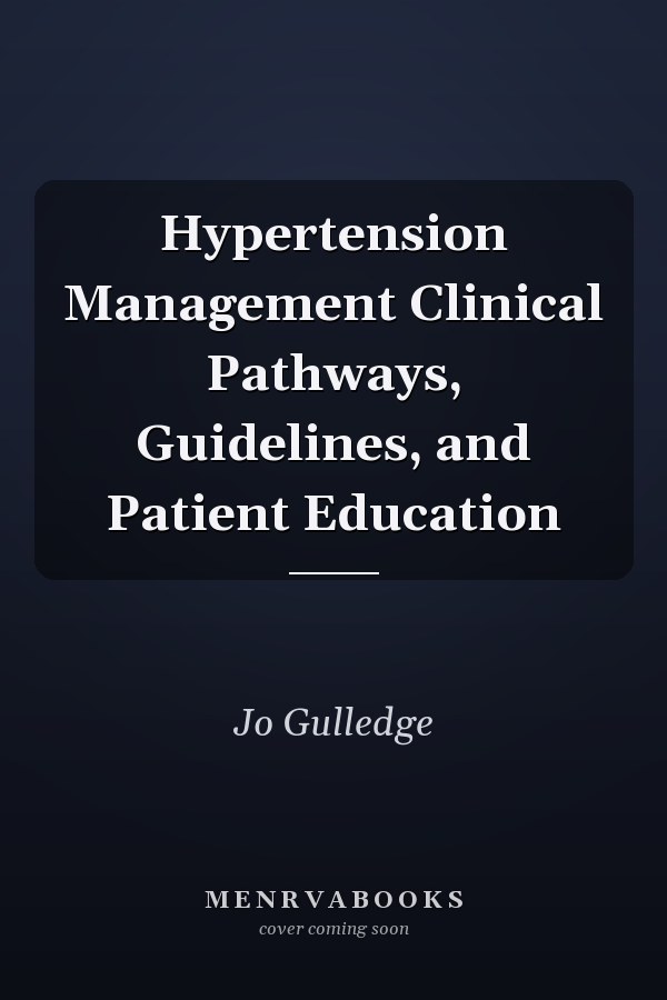 Hypertension Management Clinical Pathways, Guidelines, and Patient Education