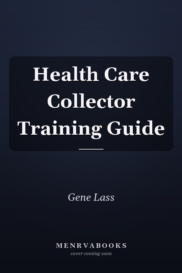 Health Care Collector Training Guide