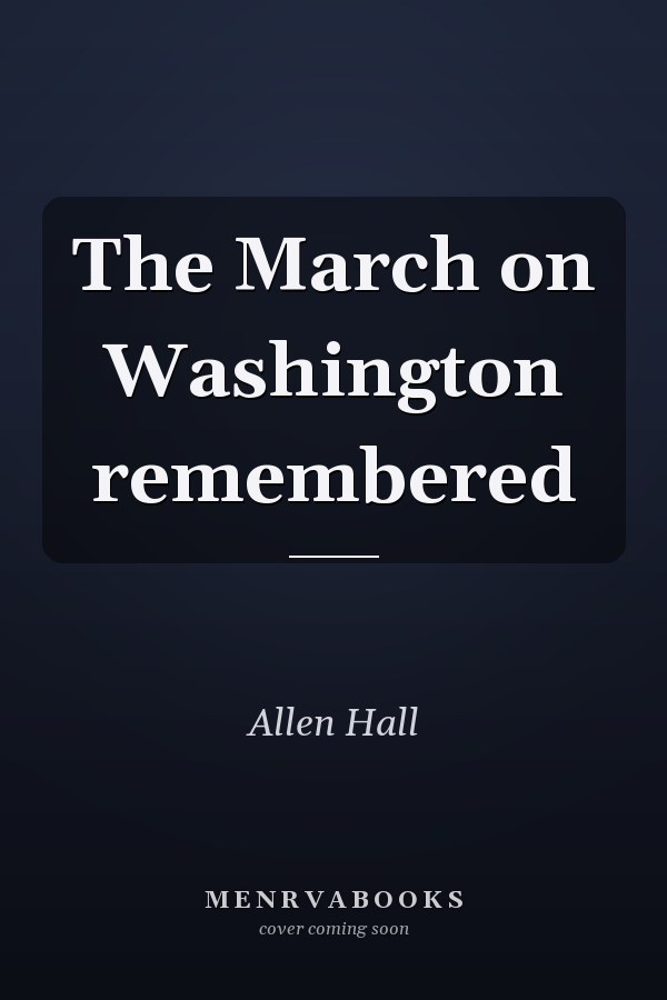 The March on Washington remembered