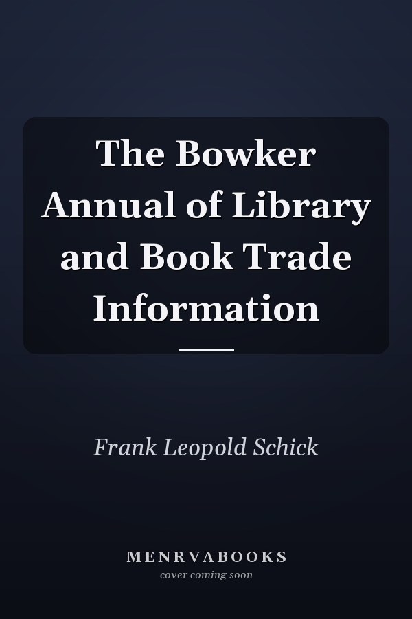 The Bowker Annual of Library and Book Trade Information