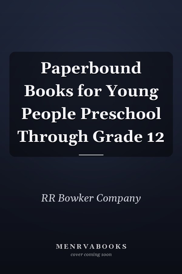 Paperbound Books for Young People Preschool Through Grade 12