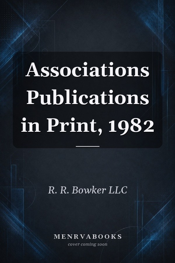 Associations Publications in Print, 1982