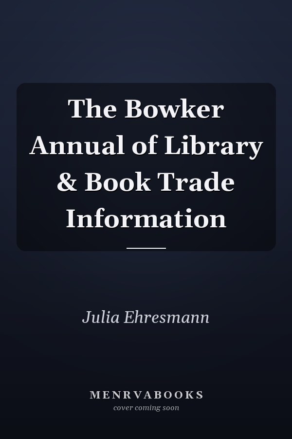The Bowker Annual of Library & Book Trade Information