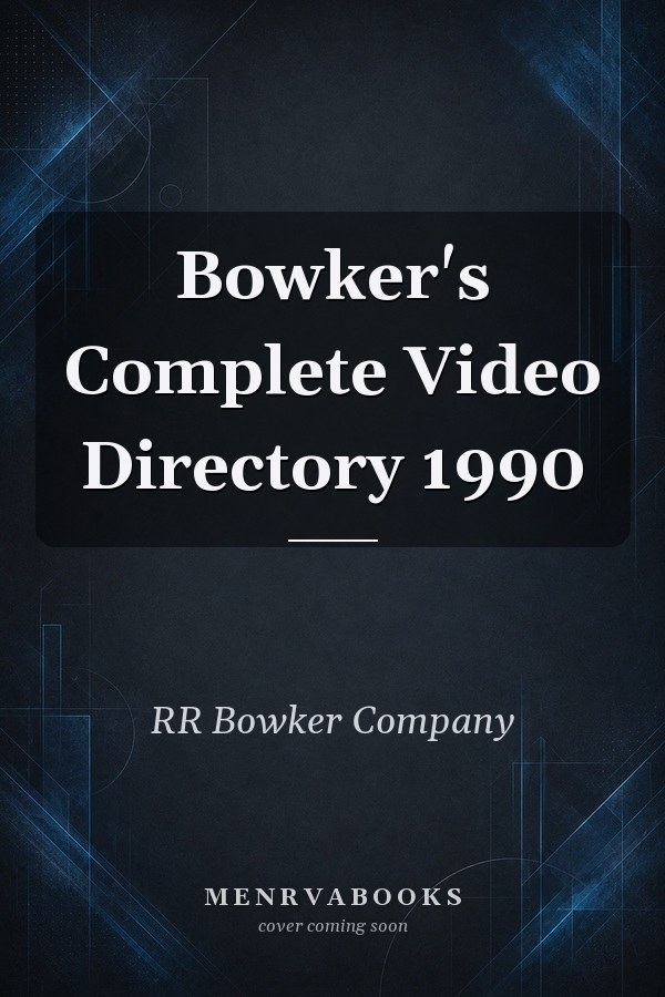 Bowker's Complete Video Directory 1990