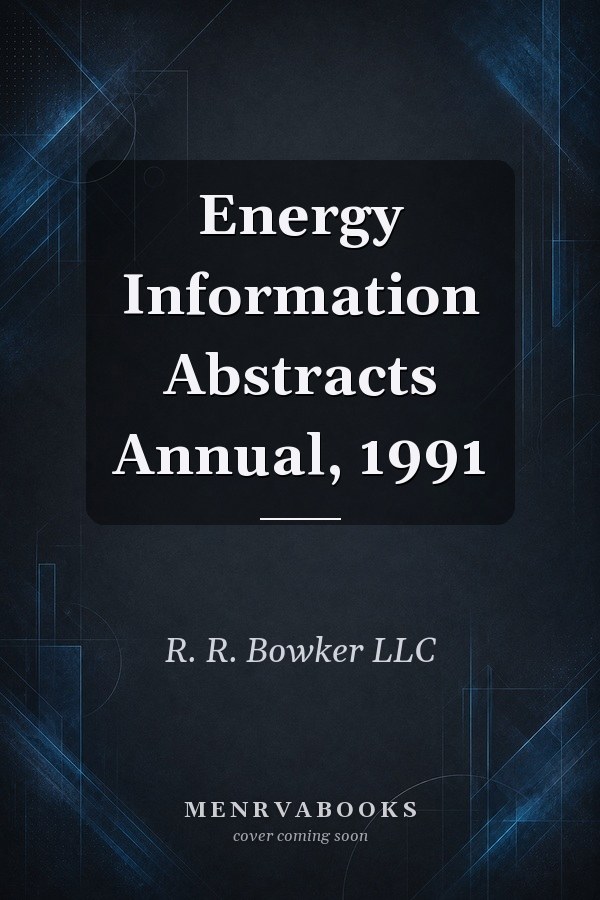 Energy Information Abstracts Annual, 1991