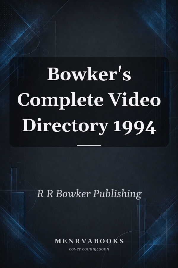 Bowker's Complete Video Directory 1994
