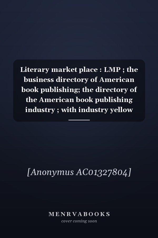Literary market place : LMP ; the business directory of American book publishing; the directory of the American book publishing industry ; with industry yellow pages ; [includes E-mail and Internet home page addresses]. 1996 (1995)