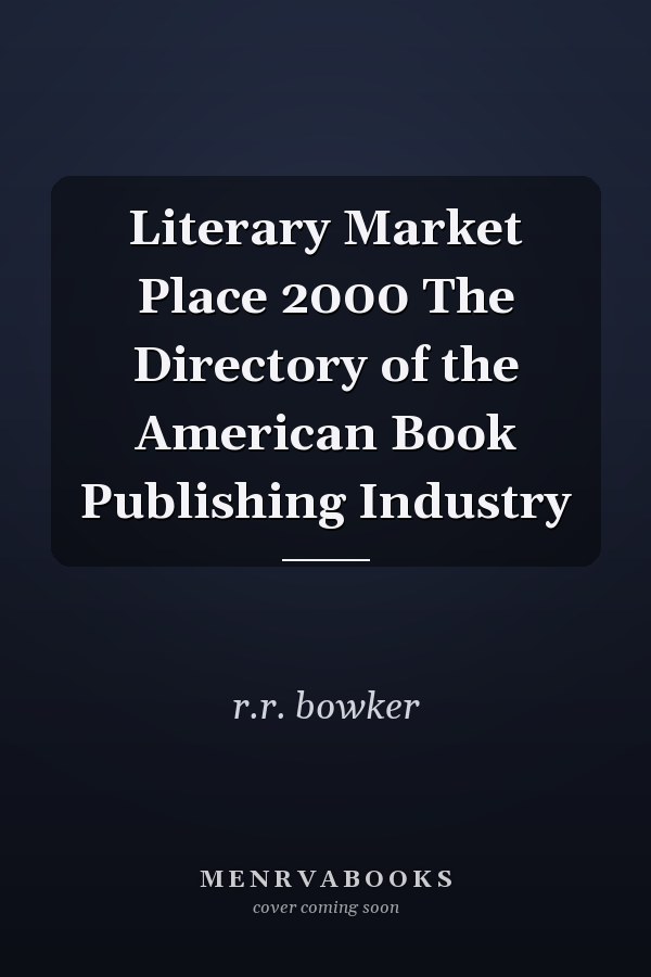 Literary Market Place 2000 The Directory of the American Book Publishing Industry