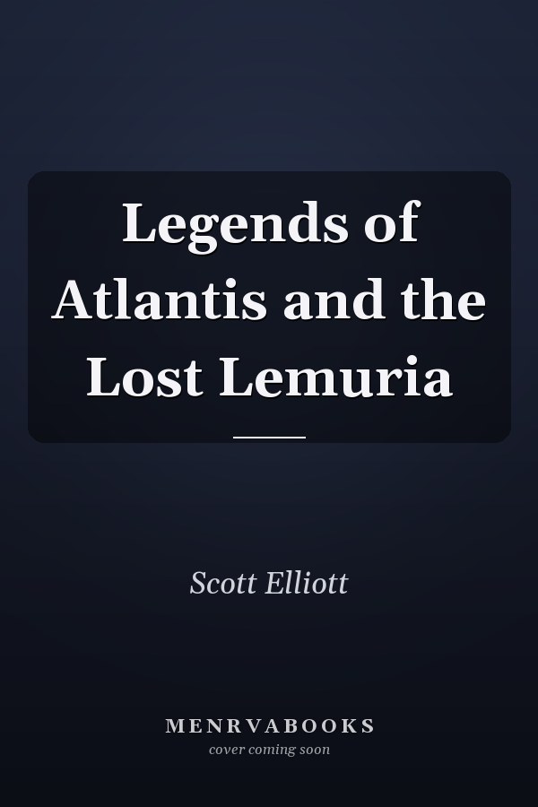 Legends of Atlantis and the Lost Lemuria
