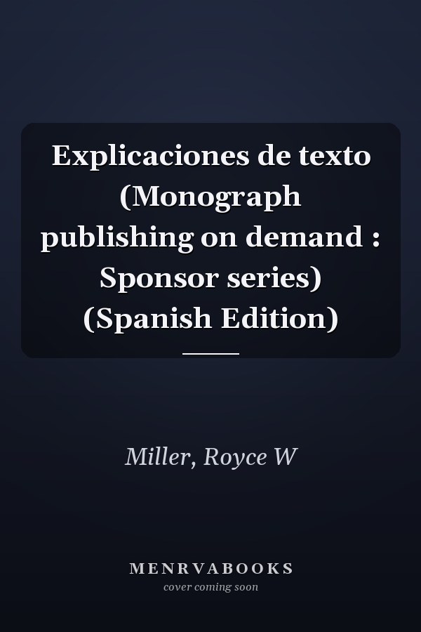 Explicaciones de texto (Monograph publishing on demand : Sponsor series) (Spanish Edition)