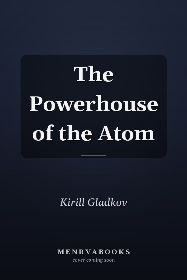 The Powerhouse of the Atom