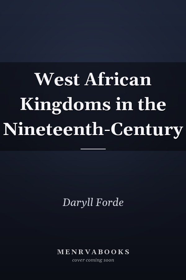 West African Kingdoms in the Nineteenth-Century