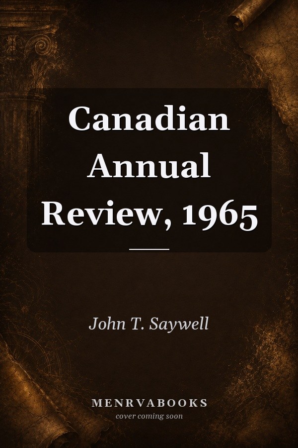 Canadian Annual Review, 1965