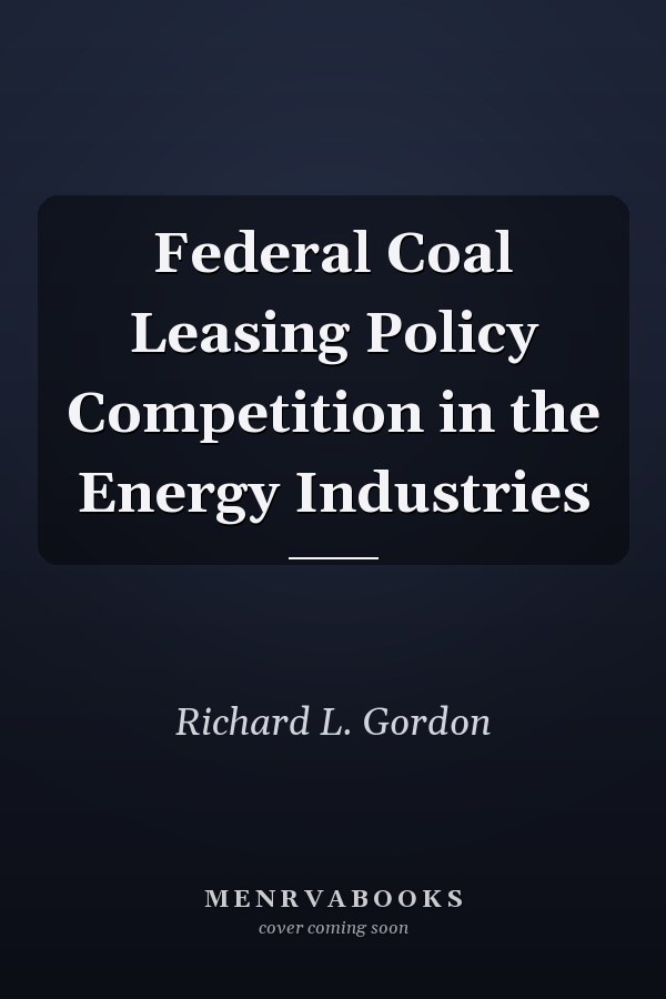 Federal Coal Leasing Policy Competition in the Energy Industries