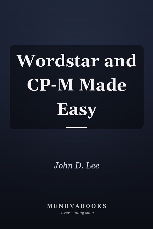 Wordstar and CP-M Made Easy