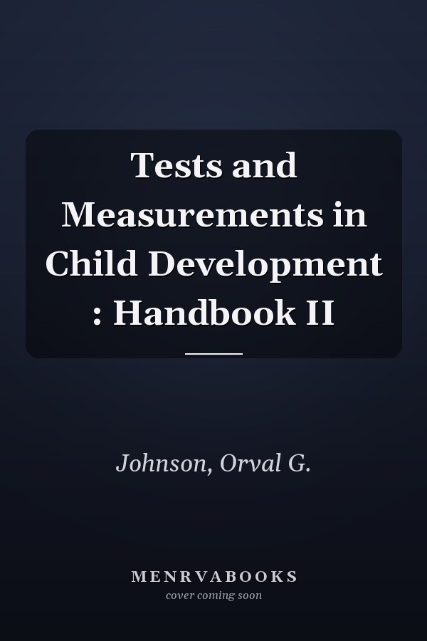 Tests and Measurements in Child Development : Handbook II