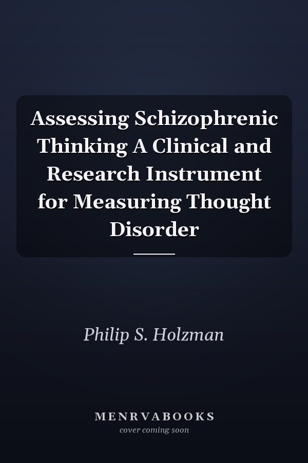 Assessing Schizophrenic Thinking A Clinical and Research Instrument for Measuring Thought Disorder