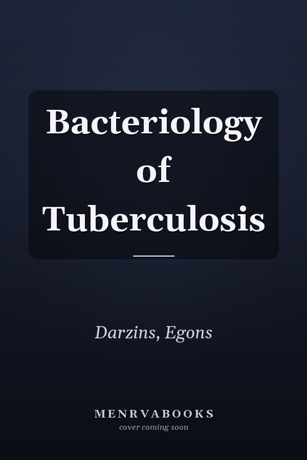 Bacteriology of Tuberculosis